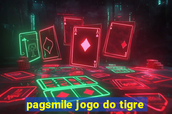 pagsmile jogo do tigre